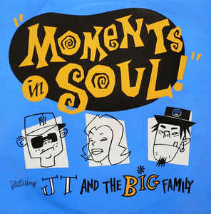 J.T. & THE BIG FAMILY - Moments In Soul